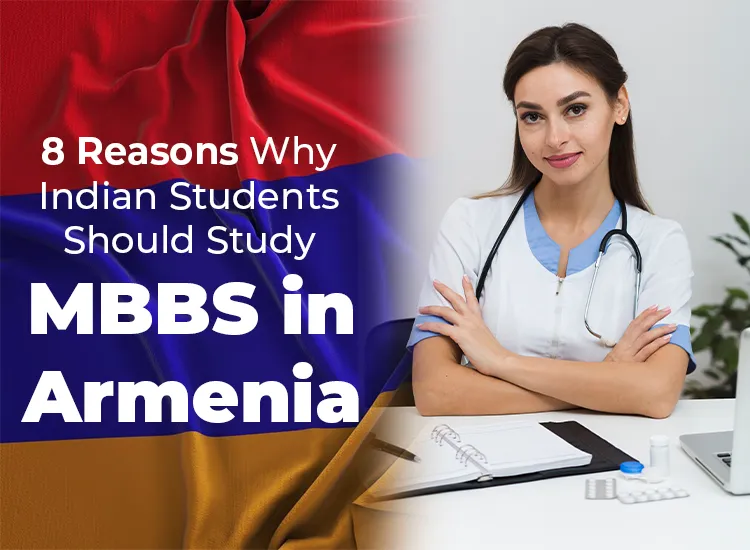 8 Reasons Why Indian Students Should Study MBBS in Armenia MBBS at ARIU